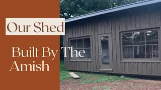 The Amish Built Our Custom Shed!