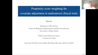 Fan Li: Propensity score weighting for covariate adjustment in randomized clinical trials