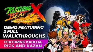 Rushing Beat X Demo Gameplay &ndash; 3 Characters, All Combos, Full A+ Walkthrough!