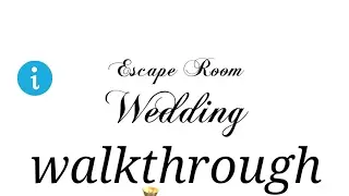 Escape game - wedding walkthrough