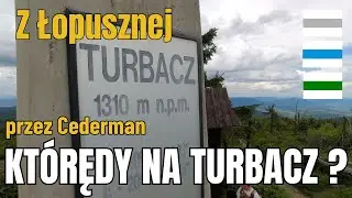 Którędy na Turbacz ? z Łopusznej przez Cederman