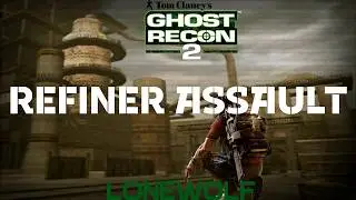 Attacking The Refinery With Out The Team |GhostRecon2