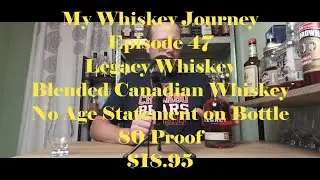 My Whiskey Journey Episode 47 Legacy Whiskey