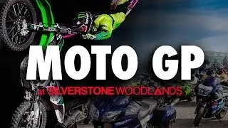 Moto GP at Silverstone Woodlands