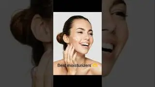 Best moisturizers ✨#moisturizer #skincare #softskin #beauty #trending