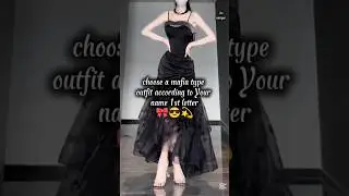 choose a Ma..fia  type outfit according to your name 1st letter💫🎀💕 #womensfashion #outfitideas