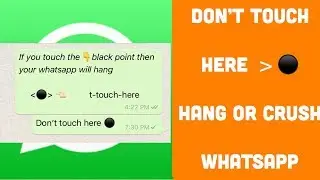 Don&rsquo;t touch here ⚫ || WhatsApp viral message smartphone will be hang