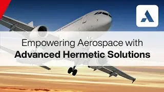 Empowering Aerospace with Advanced Hermetic Solutions | AMETEK EIP Highlights