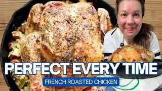 Perfect French Roast Chicken Every Single Time