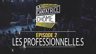 La Cantatrice Ch&ocirc;me - &Eacute;pisode 2, Les Professionnel.le.s (version sous-titr&eacute;e)