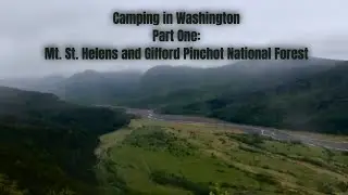 Camping in Washington Part One: Mt. St.  Helens & Gifford Pinchot National Forest