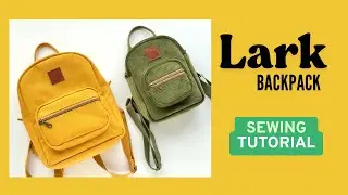 Lark Backpack Sewing Tutorial
