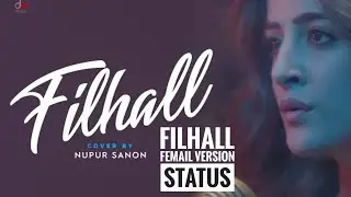 Fihall Female Version Status | Filhall Status | Filhall