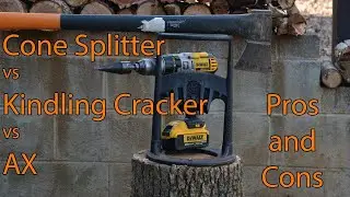 Cone Splitter vs Kindlin Cracker vs Ax - Pros and Cons of all 3