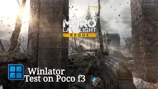Metro Last Light Redux (Winlator 10.0 Frost 4.1/Poco f3, Snapdragon 870, 8/256)