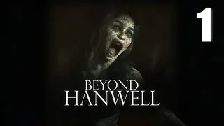 Beyond Hanwell (2025) Horror Gameplay [01] Let's Play Walkthrough (18+) START OPENING - Part 1