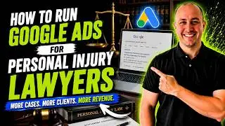 How to Run Google Ads for Personal Injury Lawyers in 2026 (GET MORE CASES)