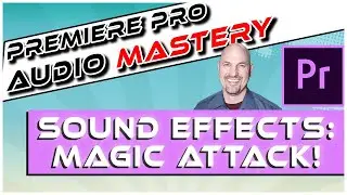 Adobe Premiere Pro: Sound Effects Magic Attack