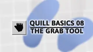 Quill Tutorial - Grab Tool