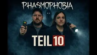 Phasmophobia #10 – Warum gehen wir da immer wieder rein?!