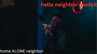 HOME ALONE NEIGHBOR (hello neighbor modkit)