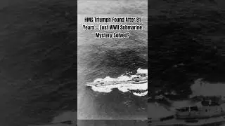 HMS Triumph Found After 81 Years &mdash; Lost WWII Submarine Mystery Solved?