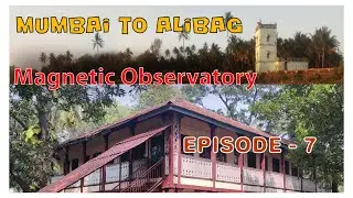 mumbai to alibag episode 7 |  Magnetic Observatory