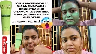 Lotus Professional Cleansing Facial Green Tea and Chamomile Soothing Mask honest review and demo |