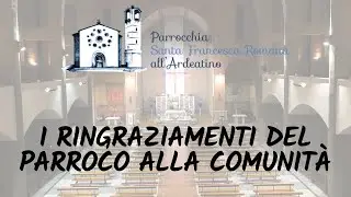 I RINGRAZIAMENTI DEL PARROCO ALLA COMUNIT&Agrave; PARROCCHIALE