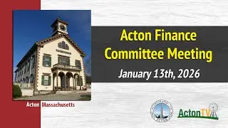 Acton Finance Committee Meeting - January 13th, 2026
