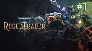 ВВЕДЕНИЕ ➤ Warhammer 40,000: Rogue Trader #1