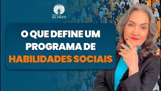 O QUE DEFINE UM PROGRAMA DE HABILIDADES SOCIAIS - INSTITUTO DEL PRETTE | ZILDA