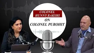 Truth of Colonel Purohit revealed by Colonel Hunny Bakshi | ANI Podcast with Smita Prakash