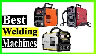 Top 5 Best Welding Machines Review in 2025