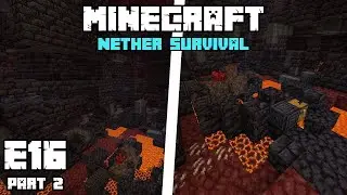 Minecraft Nether Survival | ANOTHER BASTION REMNANT! | E16 (Part 2)