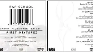 Be Your Shadow - SawYa, Nay Lay, Pxone Myint (Rap-School 1st Mixtape)