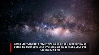 White Star Outdoors Adventure Gear Offers Durable Camping & Hiking Gear