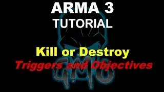 ARMA 3 Tutorial 1- Triggers with Kill or Destroy Objectives