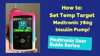 How to : Set Temp Target on Medtronic 780g Insulin Pump