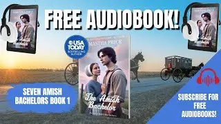 The Amish Bachelor - Book 1 (FULL FREE AUDIOBOOK) The Seven Amish Bachelors series by Samantha Price