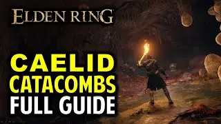 Caelid Catacombs Walkthrough: All Items, Secrets & Boss Location | Elden Ring (Dungeon Guide)