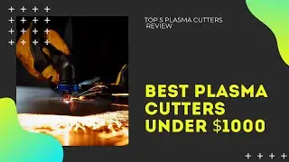 Best Plasma Cutters Under 1000 || Top 5 Plasma Cutters Review 2021