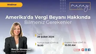Amerika’da Vergi Beyanı Hakkında Bilmeniz Gerekenler | Webinar