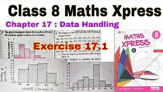 Class 8 Maths Xpress Chapter 17 Exercise 17.1 | Data Handling – Histogram (CBSE/NCERT)