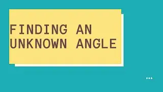 Finding an Unknown Angle