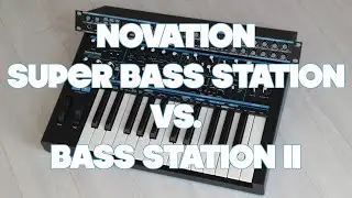 Novation Super Bass Station vs. Bass Station II