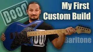 My First Custom Guitar! - DoodCraft B6-2 Baritone Guitar