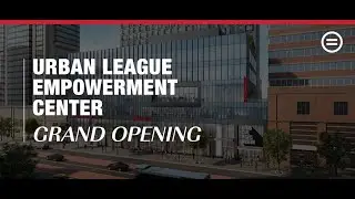 Urban League Empowerment Center Grand Opening