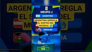 ARGENTINA ROBO 💰 SORTEO MUNDIAL 2026 Grupo J Austria Argelia Jordania MESSI Infantino #futbol