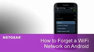 How to Forget a WiFi Network on Android | NETGEAR